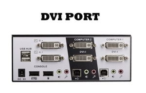 پورت DVI چیست و چه کاربردی دارد؟